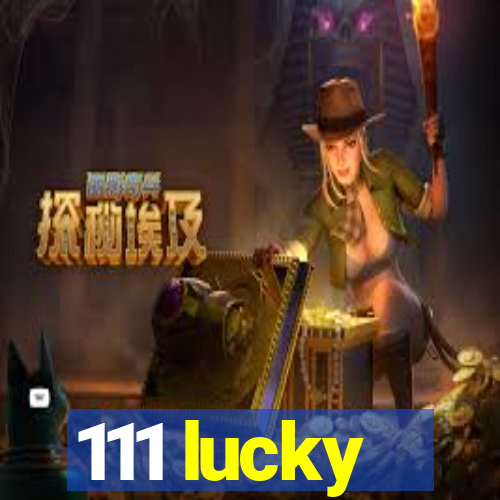 111 lucky